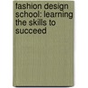 Fashion Design School: Learning The Skills To Succeed door Jen Jones