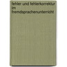 Fehler und Fehlerkorrektur im Fremdsprachenunterricht door Sandra Thillmann