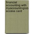 Financial Accounting With Myaccountinglab Access Card