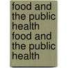Food And The Public Health Food And The Public Health door William George Savage
