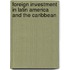 Foreign Investment In Latin America And The Caribbean