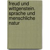 Freud und Wittgenstein. Sprache und menschliche Natur by Leon Botstein