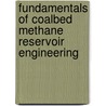 Fundamentals Of Coalbed Methane Reservoir Engineering door John Seidle