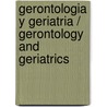 Gerontologia y geriatria / Gerontology and Geriatrics door Jose Carlos Millan Calenti