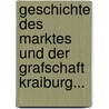 Geschichte Des Marktes Und Der Grafschaft Kraiburg... door Karl Riedl