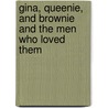 Gina, Queenie, And Brownie And The Men Who Loved Them door Fb Binc