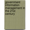 Government Information Management In The 21St Century door Peggy Garvin