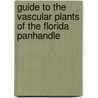 Guide To The Vascular Plants Of The Florida Panhandle door Andre F. Clewell