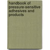 Handbook Of Pressure-Sensitive Adhesives And Products door Mikhail M. Feldstein