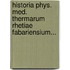 Historia Phys. Med. Thermarum Rhetiae Fabariensium...
