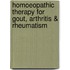 Homoeopathic Therapy For Gout, Arthritis & Rheumatism