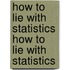 How To Lie With Statistics How To Lie With Statistics