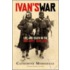 Ivan's War: Life And Death In The Red Army, 1939-1945