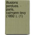 Illusions Perdues. - Paris, Calmann-Levy (1892-). (1)