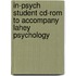 In-psych Student Cd-rom To Accompany Lahey Psychology