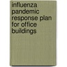 Influenza Pandemic Response Plan For Office Buildings door Karen J. Bates