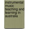 Instrumental Music Teaching And Learning In Australia by Katie Zhukov