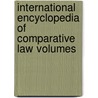 International Encyclopedia Of Comparative Law Volumes door Mary Ann Glendon