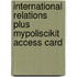 International Relations Plus Mypoliscikit Access Card