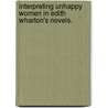 Interpreting Unhappy Women In Edith Wharton's Novels. by Minjung Lee