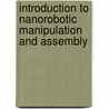 Introduction To Nanorobotic Manipulation And Assembly door Ning Xi