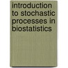 Introduction To Stochastic Processes In Biostatistics door Chin Long Chiang