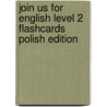 Join Us For English Level 2 Flashcards Polish Edition door Herbert Puchta