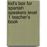 Kid's Box For Spanish Speakers Level 1 Teacher's Book door Melanie Williams