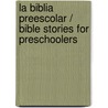 La Biblia Preescolar / Bible Stories for Preschoolers by Monika Kustra