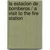 La Estacion De Bomberos / A Visit to The Fire Station door Blake A. Hoena