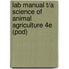 Lab Manual T/A Science Of Animal Agriculture 4e (Pod) by Herren Flanders