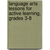 Language Arts Lessons for Active Learning, Grades 3-8 door Sharon M. Fennessey