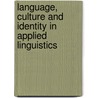 Language, Culture and Identity in Applied Linguistics by British Association for Applied Linguist