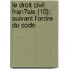 Le Droit Civil Fran?Ais (10); Suivant L'Ordre Du Code door Charles Bonaventure Marie Toullier
