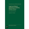 Legal And Ethical Concerns In Treating Kidney Failure door Eli A. Friedman