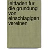 Leitfaden Fur Die Grundung Von Einschlagigen Vereinen door Bernhard Ol