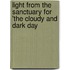 Light From The Sanctuary For 'The Cloudy And Dark Day