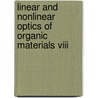 Linear And Nonlinear Optics Of Organic Materials Viii door Rachel Jakubiak