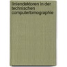 Liniendektoren in Der Technischen Computertomographie door Heimo Andreas Huber
