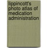 Lippincott's Photo Atlas of Medication Administration door Pamela Lynn