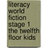 Literacy World Fiction Stage 1 The Twelfth Floor Kids