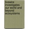 Livewire Investigates Our World And Beyond Ecosystems door Anne Garton
