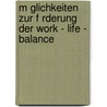 M Glichkeiten Zur F Rderung Der Work - Life - Balance door Sirko Archut