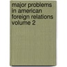 Major Problems In American Foreign Relations Volume 2 door all material written by Cram101.