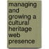 Managing And Growing A Cultural Heritage Web Presence
