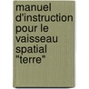 Manuel d'instruction Pour Le Vaisseau Spatial "Terre" door R. Buckminster Fuller