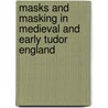 Masks And Masking In Medieval And Early Tudor England door Sarah Carpenter