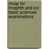 Mcqs For Frcophth And Ico Basic Sciences Examinations door Sameer Trikha