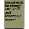 Megatrends for Energy Efficiency and Renewable Energy by Michael Frank Hordeski