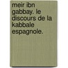 Meir Ibn Gabbay. Le Discours de La Kabbale Espagnole. by Roland Goetschel